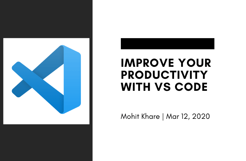 Improve your productivity with VS Code