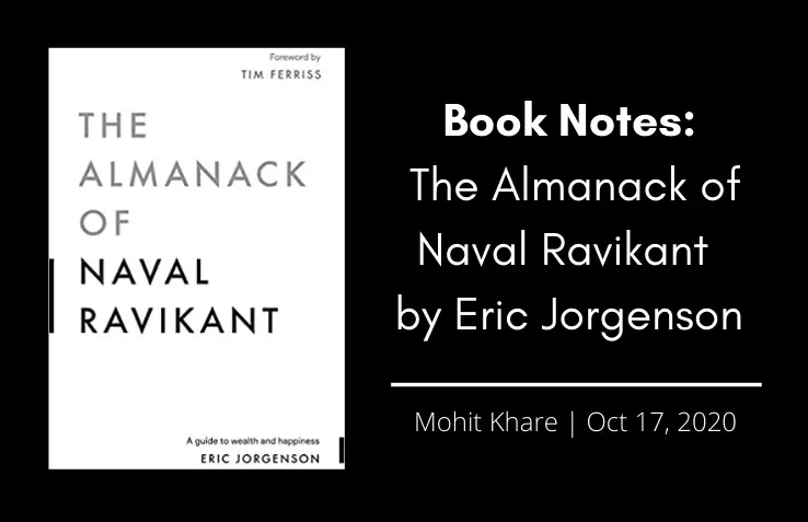Book Notes : Almanack of Naval Ravikant – Mohit Khare